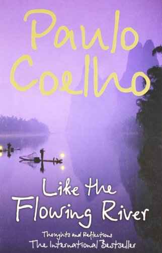 Like the Flowing River: Thoughts and Reflections – PAULO COELHO [PB] | 9780007246304