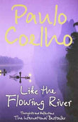 Like the Flowing River: Thoughts and Reflections – PAULO COELHO [PB] | 9780007246304