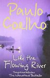 Like the Flowing River: Thoughts and Reflections – PAULO COELHO [PB] | 9780007246304