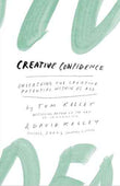Creative Confidence – Tom Kelley, David Kelley [PB] | 9780007592517