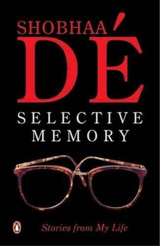 SELECTIVE MEMORY: STORIES FROM MY LIFE – SHOBHA DE [PB] | 9780140277845
