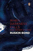 WHEN DARKNESS FALLS AND OTHER STORIES – RUSKIN BOND [PB] | 9780141006833