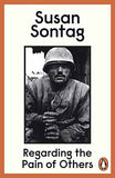 Regarding The Pain Of Others – SUSAN SONTAG [PB] | 9780141012377