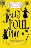 Jolly Foul Play: A Murder Most Unladylike Mystery (Book 4)  Robin Stevens [PB] | 9780141369693