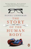 The Story Of The Human Body: Evolution, Health And Disease – Daniel Lieberman [PB] | 9780141399959