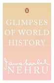 GLIMPSES OF WORLD HISTORY – JAWAHAR LAL NEHRU [PB] | 9780143031055