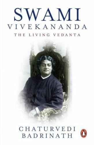 SWAMI VIVEKANANDA: THE LIVING VEDANTA – BADRINATH, CHATURVEDI [PB] | 9780143062097