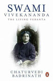 SWAMI VIVEKANANDA: THE LIVING VEDANTA – BADRINATH, CHATURVEDI [PB] | 9780143062097