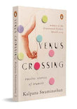 VENUS CROSSING: TWELVE STORIES OF TRANSIT – KALPANA SWAMINATHAN [PB] | 9780143066866