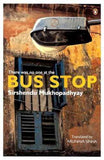 THERE WAS NO ONE AT THE BUS STOP – SIRSHENDU MUKHOPADHYAY TR. NILANJAN [HB] | 9780143067733