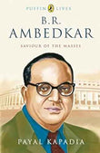 Puffin Lives: B.R. Ambedkar: Saviour Of The Masses – Payal Kapadia [PB] | 9780143332282