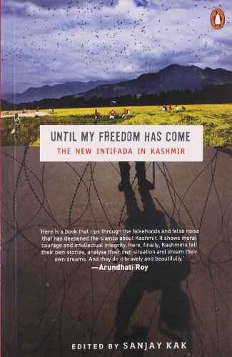 Until My Freedom Has Come: The New Intifada In Kashmir – Sanjay Kak [PB] | 9780143416470