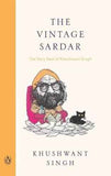 The Vintage Sardar: The Very Best Of Khushwant Singh – Khushwant Singh [PB] | 9780143417569