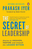 The Secret Of Leadership: Stories To Awa  Iyer, Prakash [PB] | 9780143419839