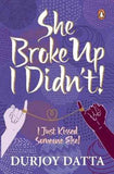 Pmr: She Broke Up, I Didn'T; I Just Kiss – Datta, Durjoy [PB] | 9780143421597