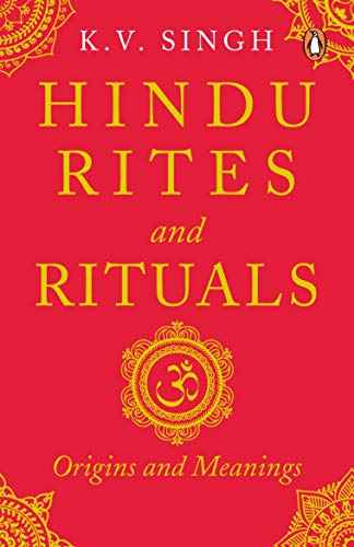 Hindu Rites And Rituals: Where They Come From And What They Mean  K.V. Singh [PB] | 9780143425106
