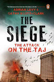 The Siege: The Attack On The Taj  Adrian Levy And Cathy Scott-Clark [PB] | 9780143425410
