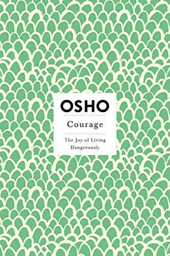 Courage: The Joy Of Living Dangerousiy – OSHO [PB] | 9780312205171