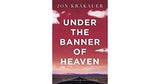 UNDER THE BANNER OF HEAVEN: A STORY OF VIOLENT FAITH – JON KRAKAUER [PB] | 9780330419123