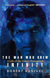 The Man Who Knew Infinity: A Life of the Genius Ramanujan – ROBERT KANIGEL [PB] | 9780349104522