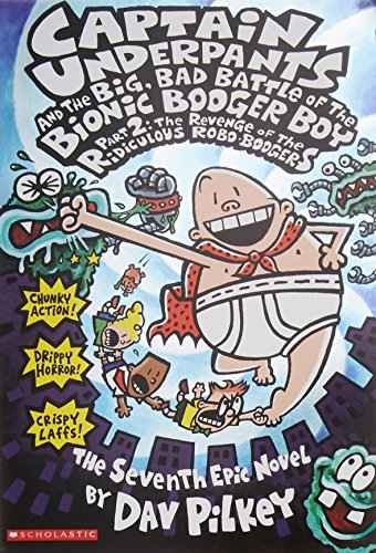 Captain Underpants #07: The Big Bad Battle Of The Bionic Booger Boy Part 2 – Dav Pilkey [PB] | 9780439376129