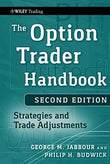 The Option Trader Handbook: Strategies and Trade Adjustments: 440 (Wiley Trading) by James B. Bittman | Paperback | HMS-9780470481615