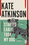 Started Early, Took My Dog  Atkinson, Kate [PB] | 9780552772464