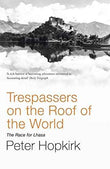 Trespassers on the Roof of the World – Peter Hopkirk [PB] | 9780719564499