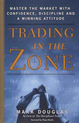 Trading in the Zone: Master the Market with Confidence, Discipline, and a Winning Attitude by Mark Douglas | Paperback | HMS-9780735201446