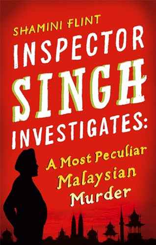 Inspector Singh Investigates: a Most Peculiar Malaysian Murd – SHAMINI FLINT [PB] | 9780749929756