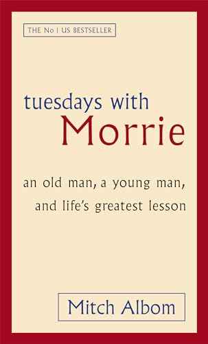 Tuesdays with Morrie: An Old Man, a Young Man, and Lifes Greatest Lesson – MITCH ALBOM [PB] | 9780751527377
