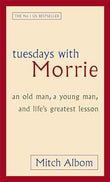 Tuesdays with Morrie: An Old Man, a Young Man, and Lifes Greatest Lesson – MITCH ALBOM [PB] | 9780751527377