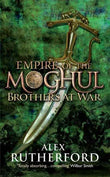 Empire Of The Moghul : Brothers At War – Alex Rutherford [PB] | 9780755380336
