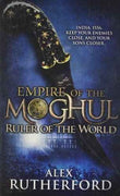 Empire Of The Moghul: Ruler Of The World – Alex Rutherford [PB] | 9780755392278