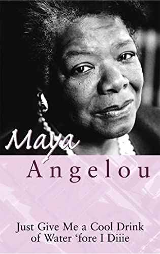 Just Give Me Cool Drink Of Water B – Angelou, Maya [PB] | 9780860682646