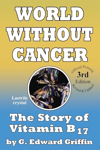 World Without Cancer: The Story of Vitamin B17 by G. Edward Griffin | Paperback | 9780912986500 | S-9780912986500 Nybookshub