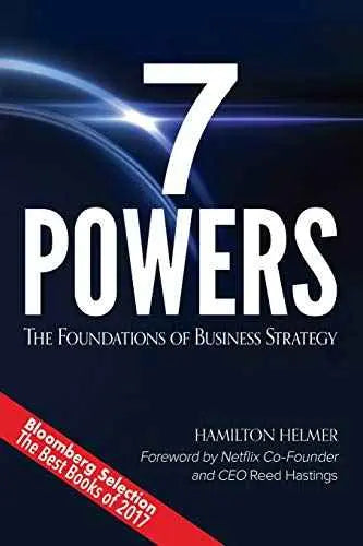 7 Powers: The Foundations of Business Strategy by Hamilton Helmer | Paperback | HMS-9780998116310