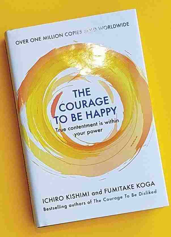 COURAGE TO BE HAPPY (Paperback) - Ichiro Kishimi And Fumitake Koga image 1