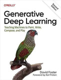 Generative Deep Learning: Teaching Machines To Paint, W | David Foster | 978-1098134181 | Paperback