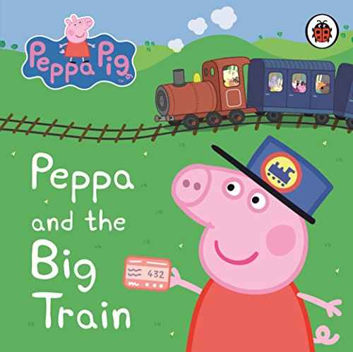 Peppa And The Big Train My First Storybook – Ladybird [PB] | 9781409308645