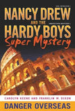 Nancy Drew And The Hardy Boys Super Mystery Danger Overseas 2 – CAROLYN KEENE [PB] | 9781416957775