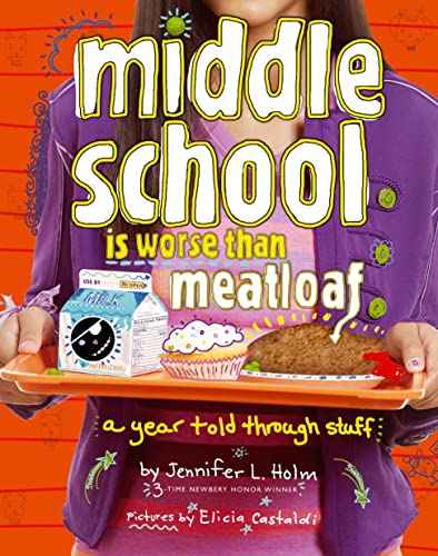 Middle School Is Worse Than Meatloaf  Holm, Jennifer L. [PB] | 9781442436633