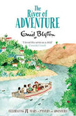 The River Of Adventure  Enid Blyton [PB] | 9781447262824