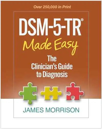 DSM-5-TR® Made Easy: The Clinician's Guide to Diagnosis by James Morrison | Paperback | HMS-9781462551347
