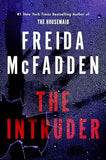 The Intruder: An Unputdownable Psychological Thriller from the Author of The Housemaid Books | 9781464228612