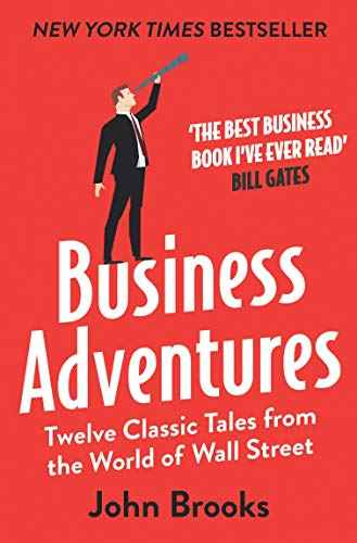 Business Adventures : Twelve Classic Tales From The World Of Wall Street – John Brooks [PB] | 9781473612235