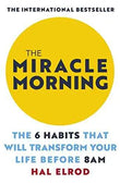 The Miracle Morning: The 6 Habits That Will Transform Your Life Before 8AM by Various Authors | Paperback | HMS-9781473668942