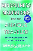 Mindfulness Meditations For The Anxious Traveler  Goldstein, Elisha [PB] | 9781476711324