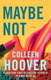 Maybe Not: A Novella  Colleen Hoover [PB] | 9781501125713