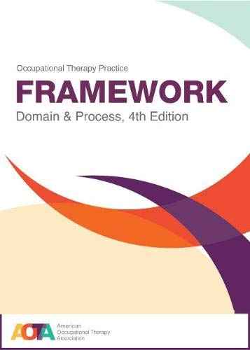 Occupational Therapy Practice Framework: Domain and Process, 4th Edition by American Occupational Therapy Association (AOTA) | Paperback | 978-1569004883